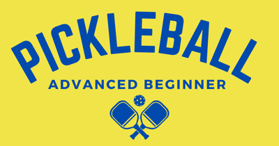 Advanced Beginner Pickleball