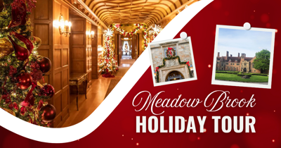 Meadow Brook Holiday Tour - December 2, 2025