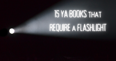 15 YA Books that Require a Flashlight